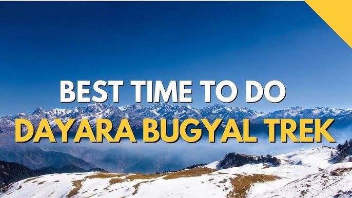 What is the best time to visit Dayara Bugyal?
