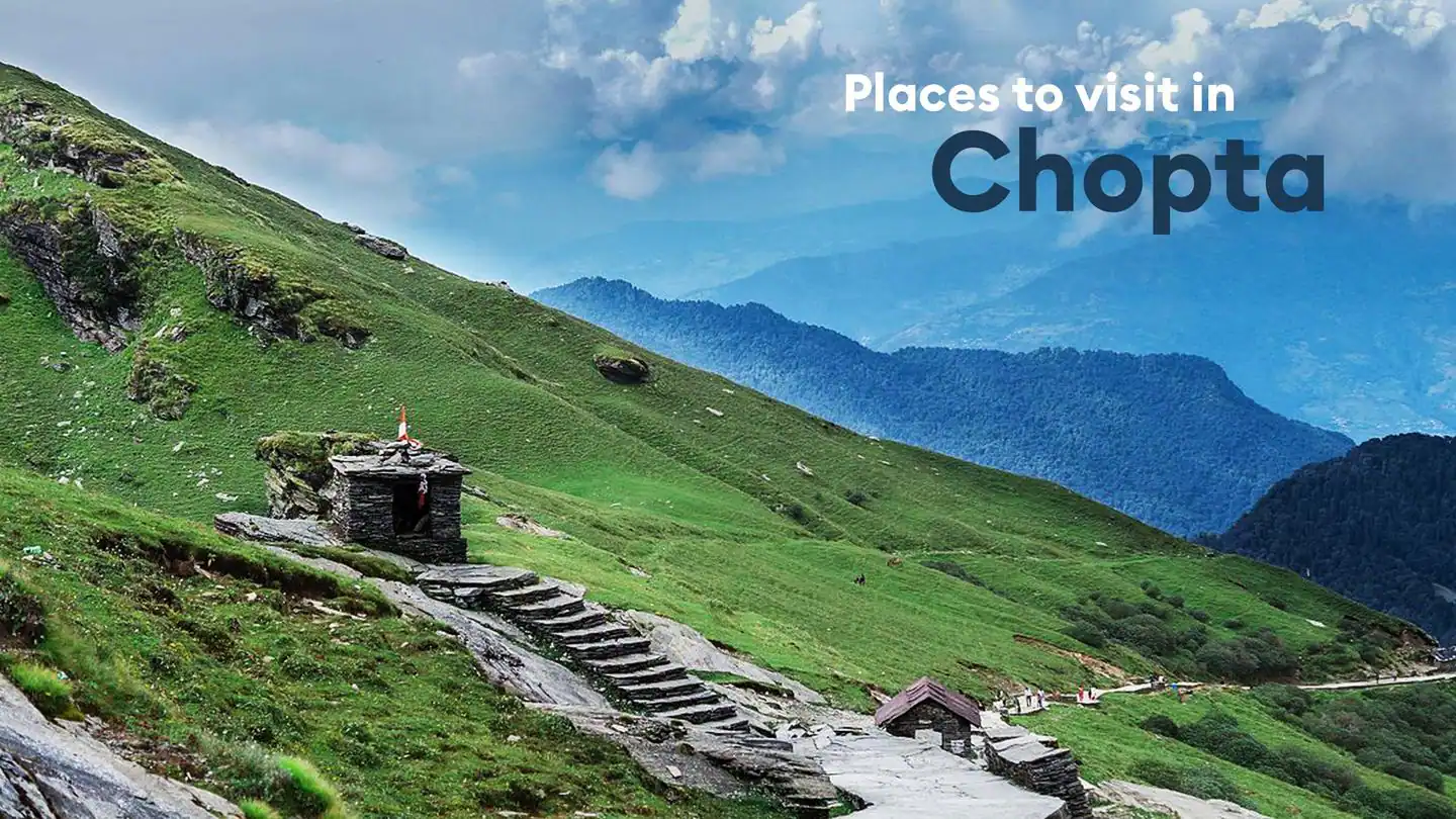 Places to Visit in Chopta